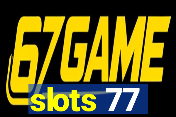 slots 77