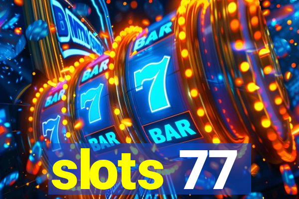 slots 77