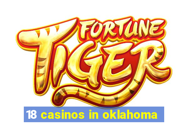 18 casinos in oklahoma