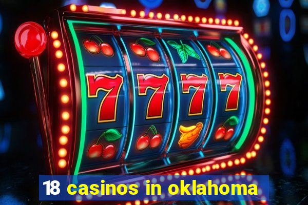 18 casinos in oklahoma