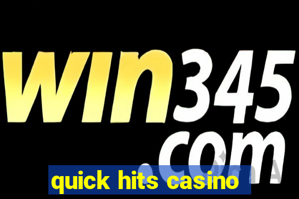 quick hits casino