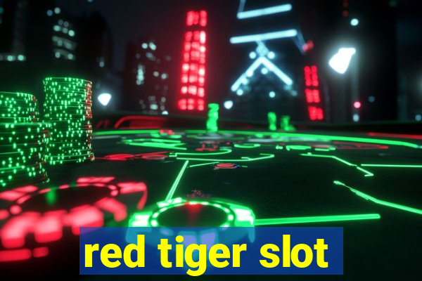 red tiger slot