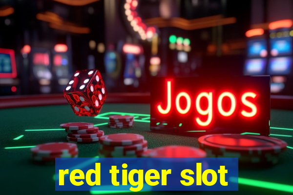 red tiger slot