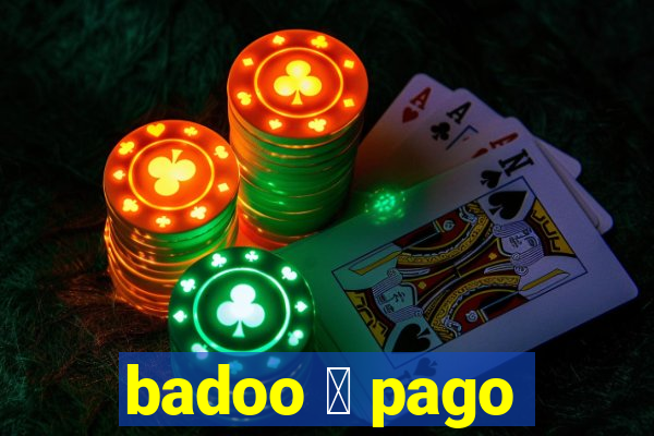 badoo 茅 pago