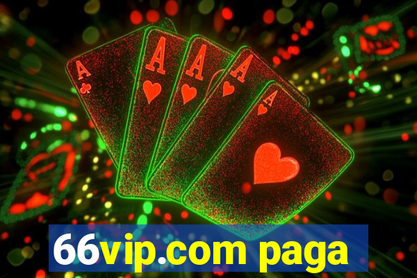 66vip.com paga