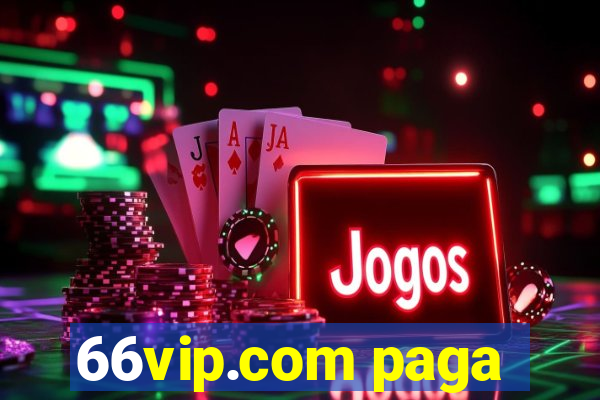 66vip.com paga