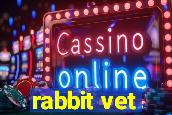 rabbit vet