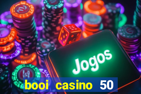 booi casino 50 free spins no deposit