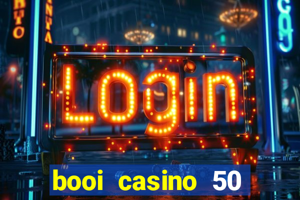 booi casino 50 free spins no deposit