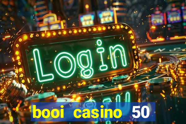 booi casino 50 free spins no deposit