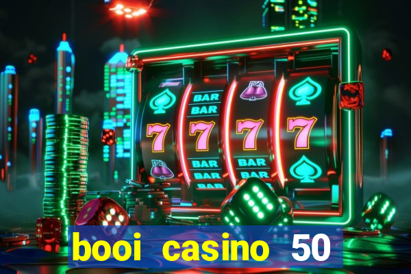 booi casino 50 free spins no deposit