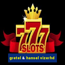 gretel & hansel vizerhd