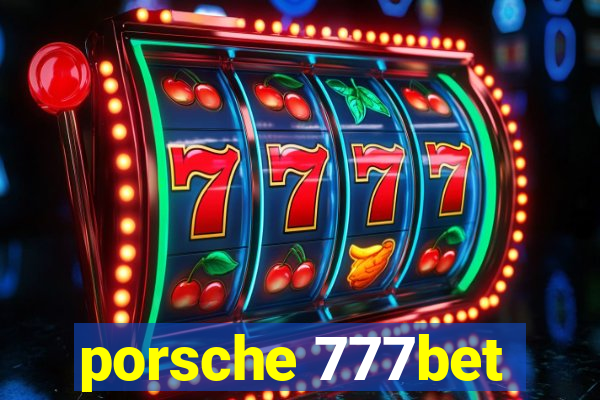 porsche 777bet