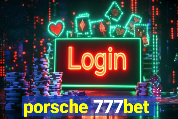 porsche 777bet