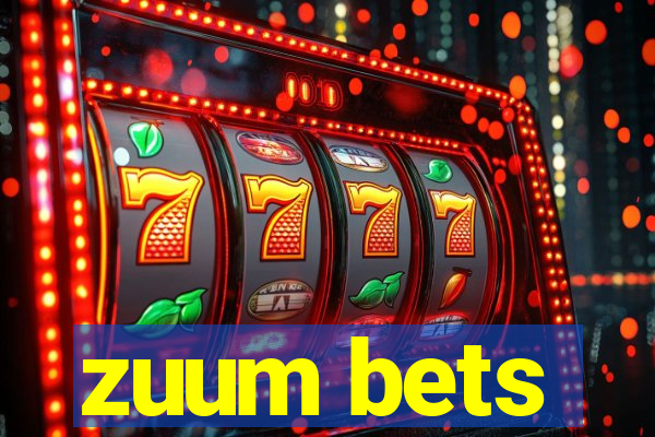 zuum bets