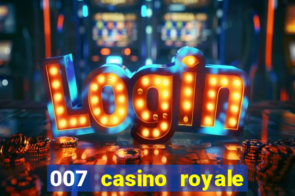 007 casino royale legendado assistir online