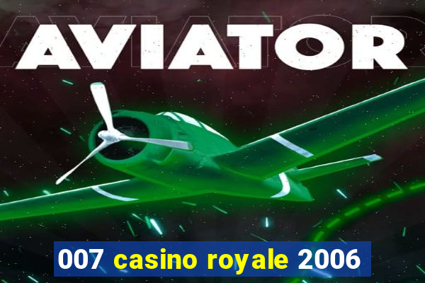 007 casino royale 2006