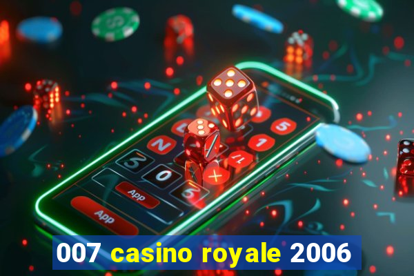 007 casino royale 2006