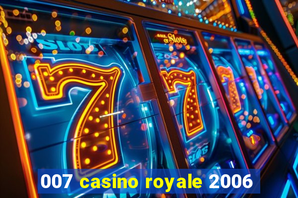 007 casino royale 2006