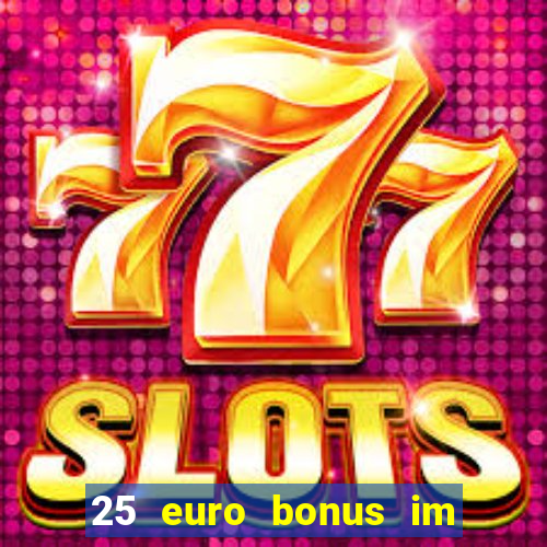 25 euro bonus im casino ohne einzahlung