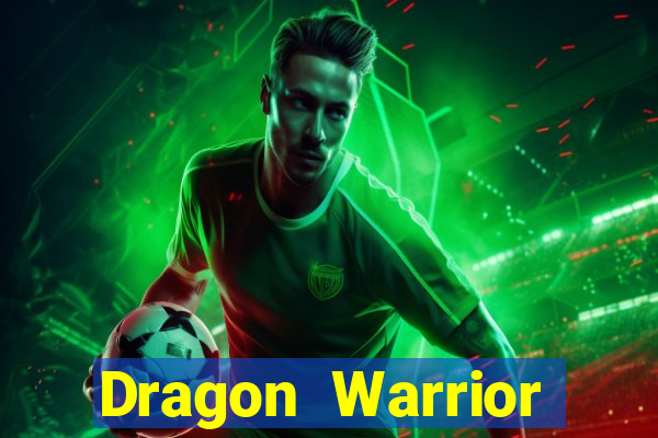 Dragon Warrior legend champion dinheiro infinito 2024