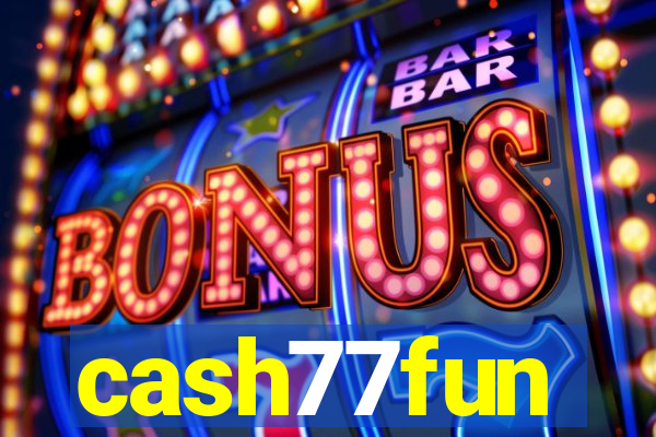 cash77fun