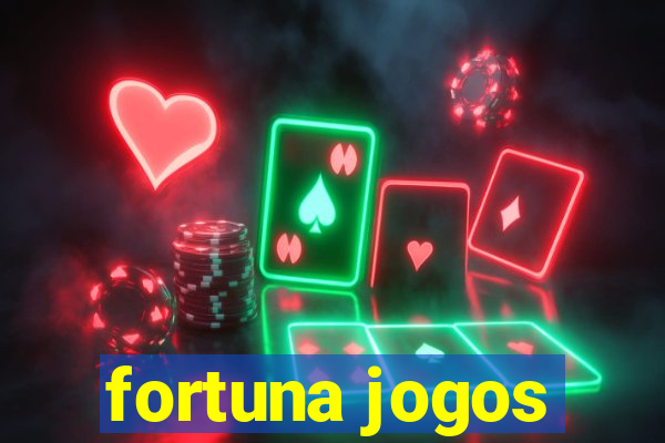 fortuna jogos