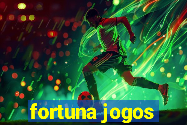 fortuna jogos