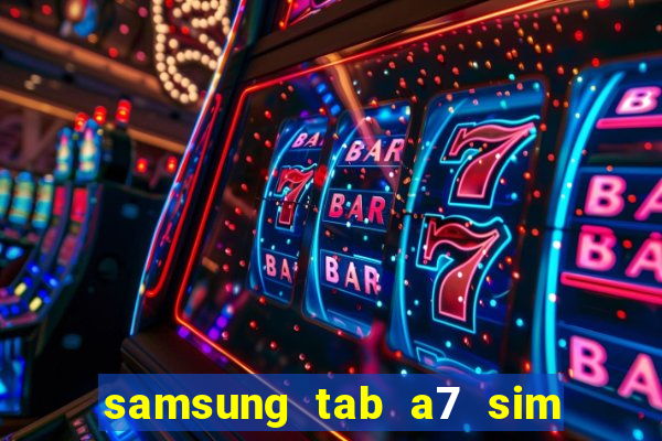 samsung tab a7 sim card slot