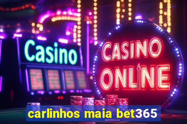 carlinhos maia bet365