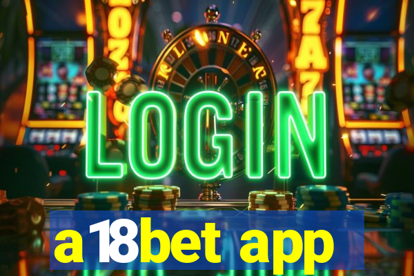 a18bet app