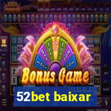 52bet baixar