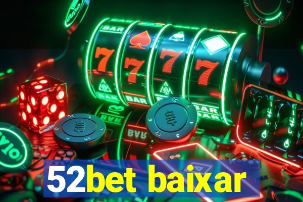 52bet baixar