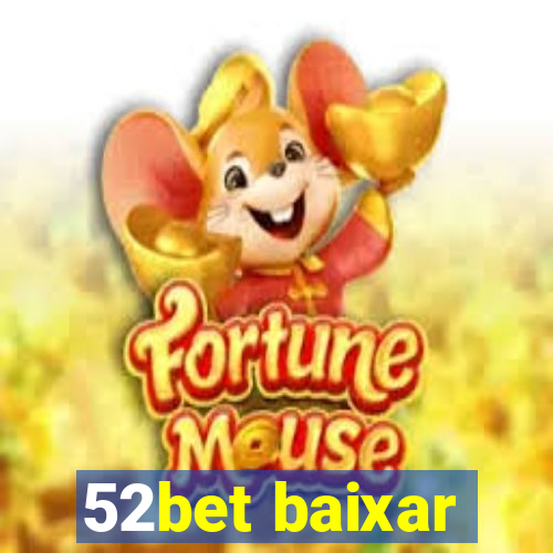 52bet baixar