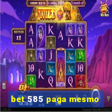 bet 585 paga mesmo