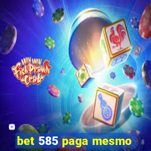 bet 585 paga mesmo