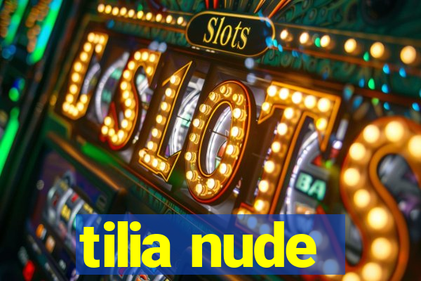 tilia nude