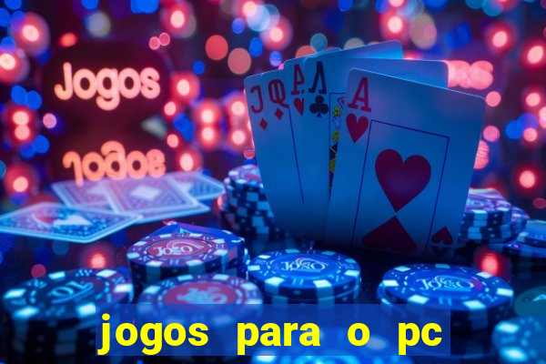 jogos para o pc baixar gratis