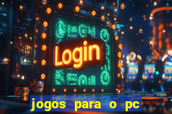 jogos para o pc baixar gratis