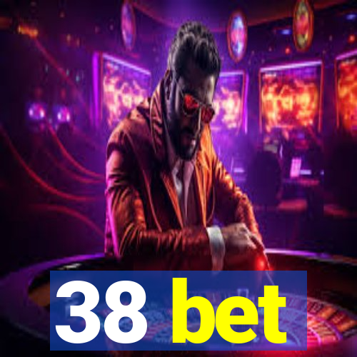 38 bet