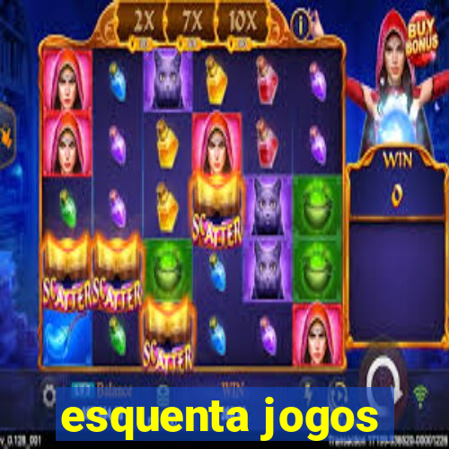 esquenta jogos