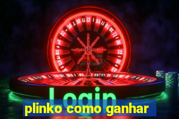 plinko como ganhar