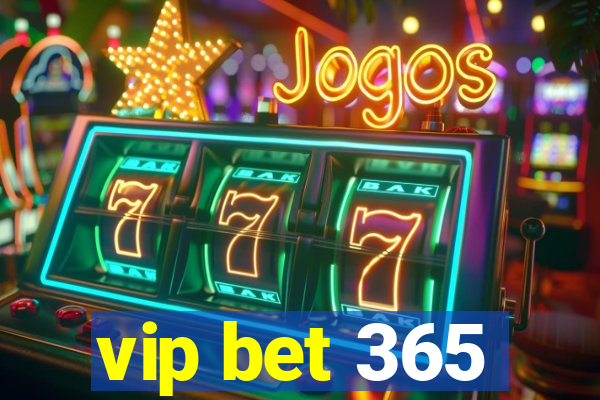 vip bet 365