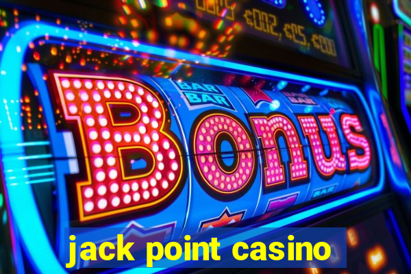 jack point casino