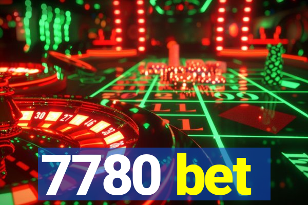 7780 bet