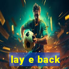 lay e back