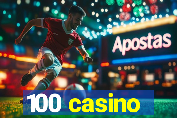 100 casino