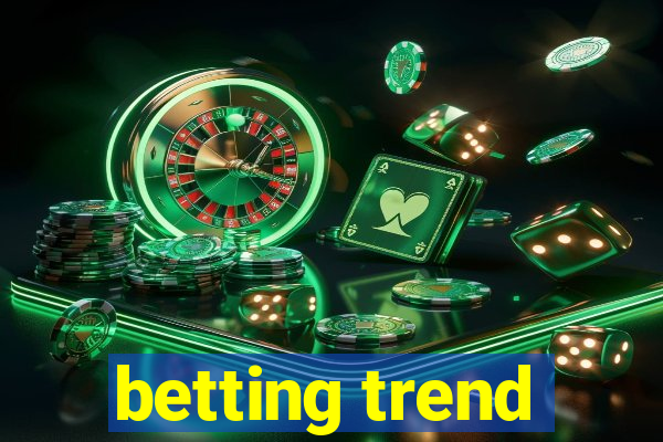 betting trend