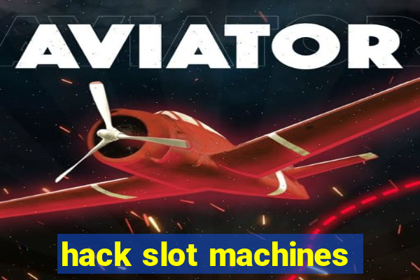 hack slot machines