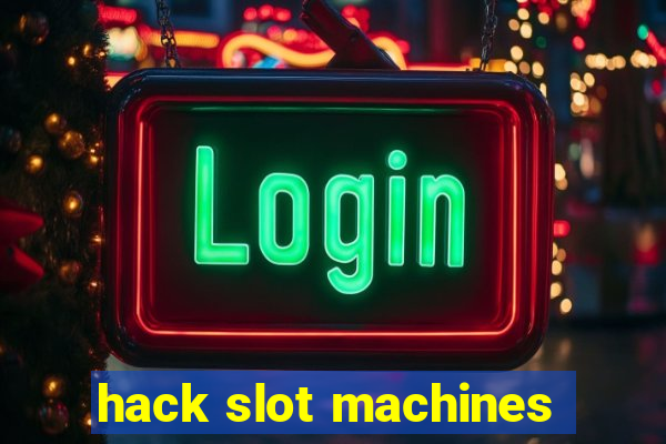 hack slot machines